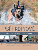 Psí hrdinové – Tajné úkoly a obětavá služba