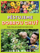 Pěstujeme dobrou chuť – Rady a finty, jak vylepšit chuť vlastní úrody