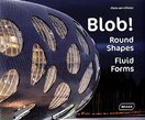 Blob!: Round Shapes, Fluid Forms 
