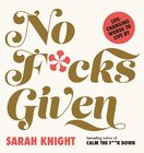 No F*cks Given: Life–Changing Words to Live By
