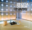 Mindful Design of Japan: 40 Modern Tea–Ceremony Rooms