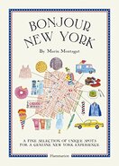 Bonjour New York: A Fine Selection of Unique Spots For a Genuine New York Experience