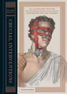 Crucial Interventions: An Illustrated Treatise on the Principles and Practice of Nineteenth–Century Surgery