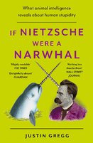If Nietzsche Were a Narwhal