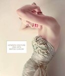 London Couture: British Luxury 1923–1975