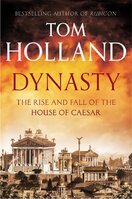 Dynasty: The Rise and Fall of the House of Caesar