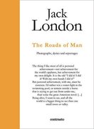 Jack London – The Paths Men Take: Photographs, journals and reportages