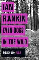 Even Dogs in the Wild: The New John Rebus