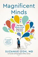 Magnificent Minds: The New Whole–Child Approach to Autism