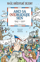 Ako sa (ne)buduje sen. Slovensko 1945–1990