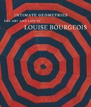 Intimate Geometries: The Art and Life of Louise Bourgeois