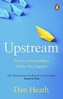 Upstream: How to solve problems before they happen...