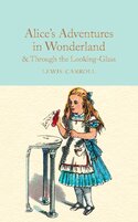 Alice's Adventures in Wonderland & Through the Looking–Glass