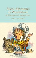 Alice's Adventures in Wonderland & Through the Looking–Glass (with Colour Illustrations)