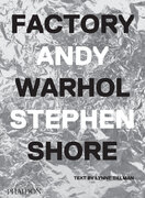 Stephen Shore: Factory – Andy Warhol