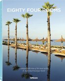 Eighty Four Rooms: A unique collection of the most stylish & individual boutique hotels