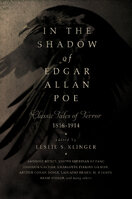 In the Shadow of Edgar Allan Poe: Classic Tales of Horror, 1816–1914