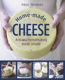 Home–Made Cheese: Artisan cheesemaking made simple
