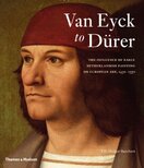 Van Eyck to Dürer: The Influence of Early Netherlandish Painting on European Art, 1430–1530