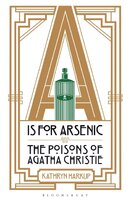A IS for Arsenic: The Poisons of Agatha Christie