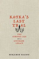 Kafka's Last Trial: The Case of a Literary Legacy