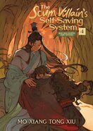 The Scum Villain’s Self–Saving System: Ren Zha Fanpai Zijiu Xitong (Novel) Vol. 4