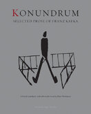 Konundrum: Selected prose of Franz Kafka