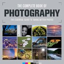 The Complete Book of Photography: The Essential Guide to Taking Better Photos