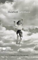 Sally Mann: Hold Still – A Memoir with Photographs