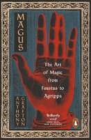 Magus: The Art of Magic from Faustus to Agrippa