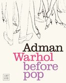 Adman: Warhol Before Pop