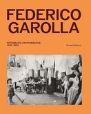 Federico Garolla: Fotografie / Photographs 1948–1968