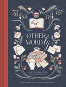 Other–Wordly: Words Both Strange and Lovely from Around the World