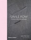 Savile Row: The Master Tailors of British Bespoke