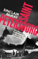 Saint Petersburg. Sacrifice and Redemption in the City That Defied Hitler