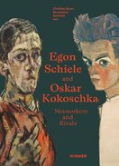 Egon Schiele Oskar Kokoschka: Rivals and Networkers