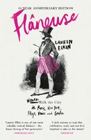 Flaneuse: Women Walk the City in Paris, New York, Tokyo, Venice and London