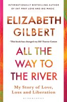 All the Way to the River