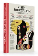 Visual Journalism: Infographics from the World’s Best Newsrooms and Designers