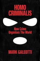 Homo Criminalis: How crime organises the world