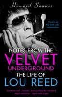 Notes from the Velvet Underground: The Life of Lou Reed