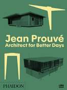 Jean Prouvé: Architect for Better Days