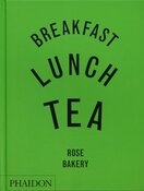Breakfast, Lunch, Tea: The Many Little Meals of Rose Bakery