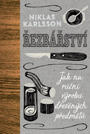 Řezbářství. Jak na ruční výrobu dřevěných předmětů