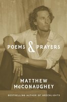 Matthew McConaughey: Poems & Prayers