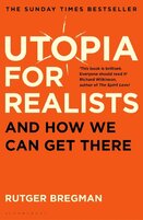 Utopia for Realists. And How We Can Get There