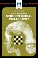 G. E. M. Anscombe’s Modern Moral Philosophy (A Macat Analysis)