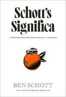 Schott’s Significa. An Unexpectedly Essential Guide to Language