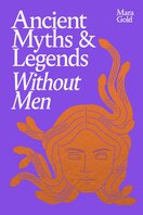 Ancient Myths and Legends Without Men