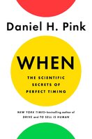 When: The Scientific Secrets of Perfect Timing